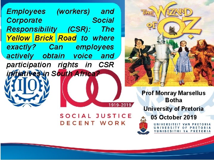 Employees (workers) and Corporate Social Responsibility (CSR): The Yellow Brick Road to where exactly?