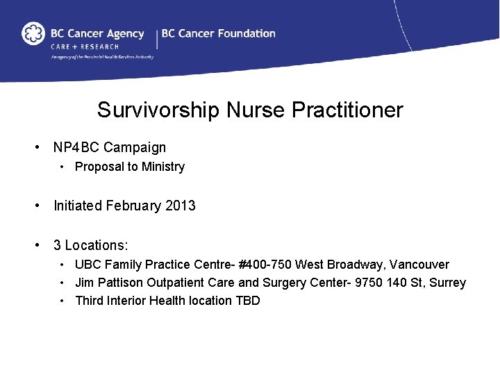Survivorship Nurse Practitioner • NP 4 BC Campaign • Proposal to Ministry • Initiated