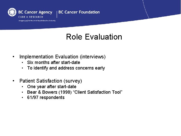 Role Evaluation • Implementation Evaluation (interviews) • Six months after start-date • To identify