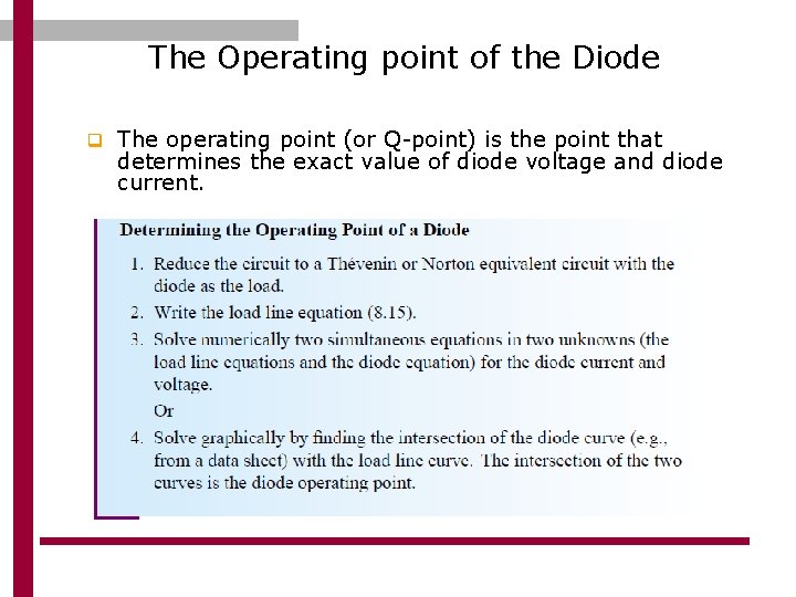 The Operating point of the Diode q The operating point (or Q-point) is the