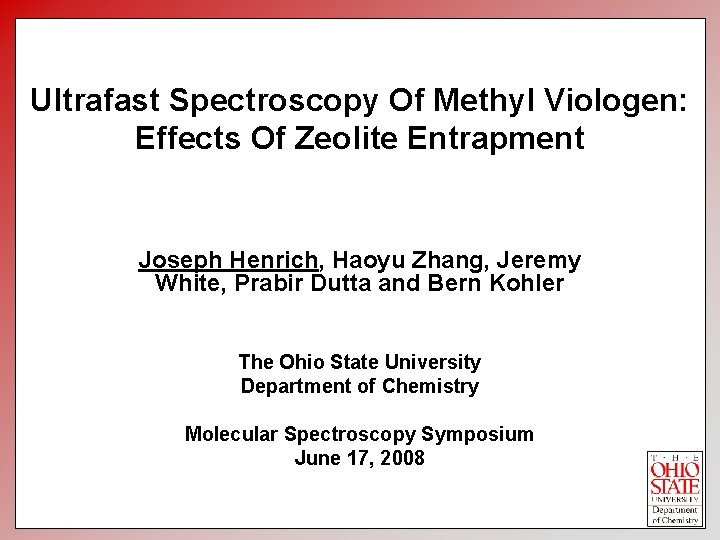 Ultrafast Spectroscopy Of Methyl Viologen: Effects Of Zeolite Entrapment Joseph Henrich, Haoyu Zhang, Jeremy