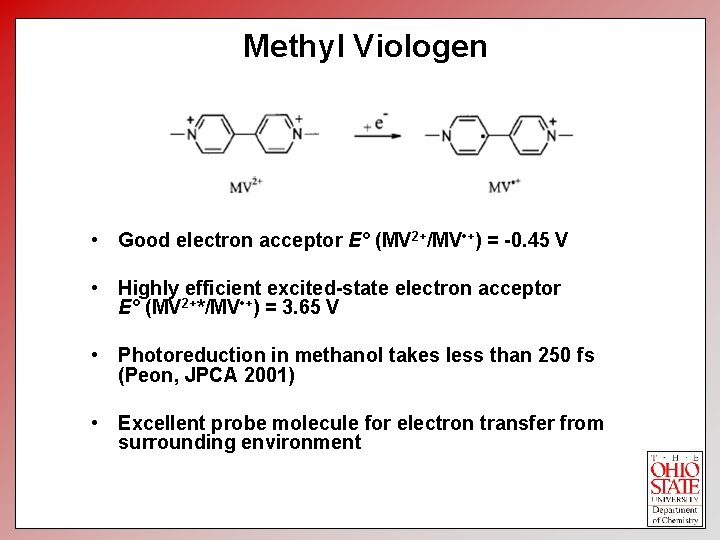 Methyl Viologen • Good electron acceptor E° (MV 2+/MV • +) = -0. 45