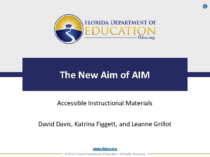 L The New Aim of AIM Accessible Instructional Materials David Davis, Katrina Figgett, and