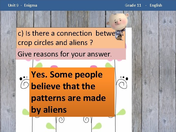 Unit 9 - Enigma c) Is there a connection between crop circles and aliens