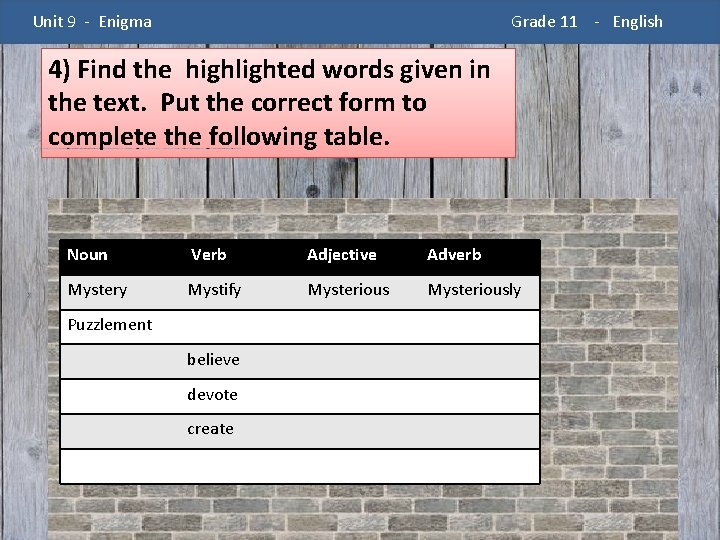 Unit 9 - Enigma Grade 11 - English 4) Find the highlighted words given