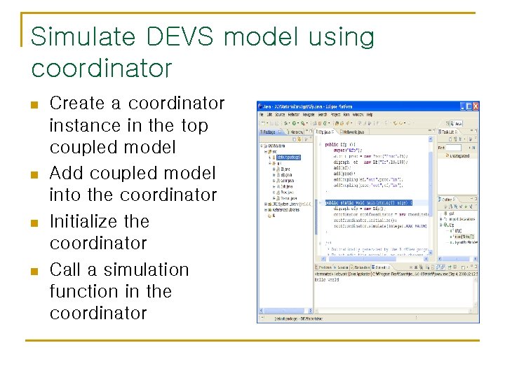 Simulate DEVS model using coordinator n n Create a coordinator instance in the top