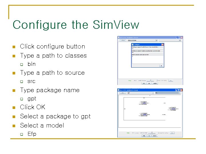Configure the Sim. View n n Click configure button Type a path to classes
