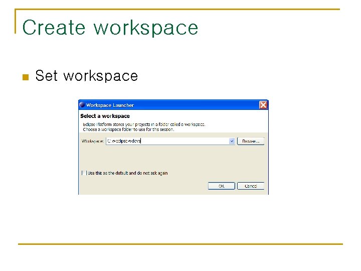 Create workspace n Set workspace 