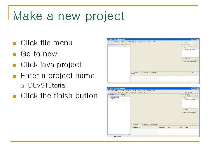 Make a new project n n Click file menu Go to new Click java