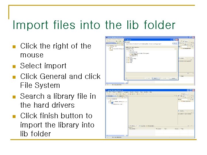 Import files into the lib folder n n n Click the right of the