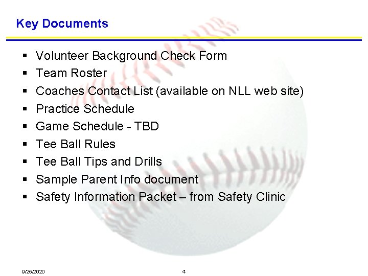 Key Documents § § § § § Volunteer Background Check Form Team Roster Coaches