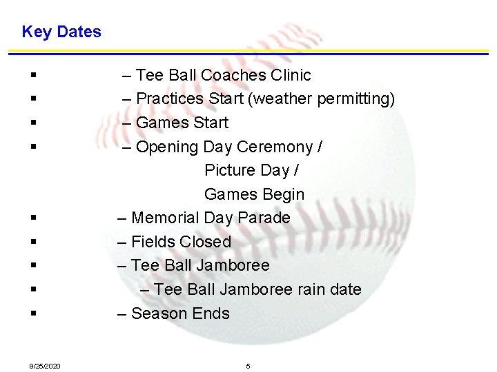 Key Dates § § § § § 9/25/2020 – Tee Ball Coaches Clinic –