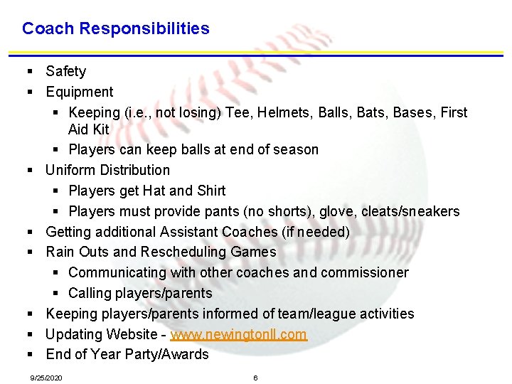 Coach Responsibilities § Safety § Equipment § Keeping (i. e. , not losing) Tee,