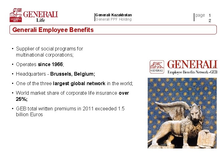 Generali Kazakhstan Generali PPF Holding Generali Employee Benefits • Supplier of social programs for