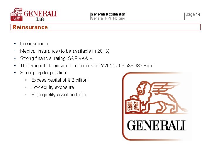 Generali Kazakhstan Generali PPF Holding Reinsurance • Life insurance • Medical insurance (to be