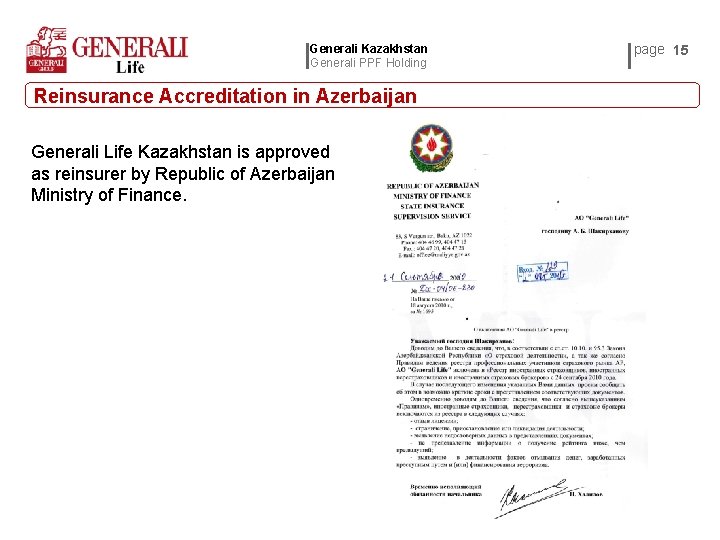 Generali Kazakhstan Generali PPF Holding Reinsurance Accreditation in Azerbaijan Generali Life Kazakhstan is approved