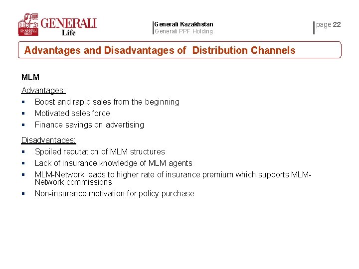 Generali Kazakhstan Generali PPF Holding Advantages and Disadvantages of Distribution Channels MLM Advantages: §