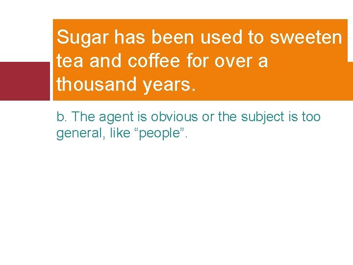 Sugar has been used to sweeten tea and coffee for over a thousand years.