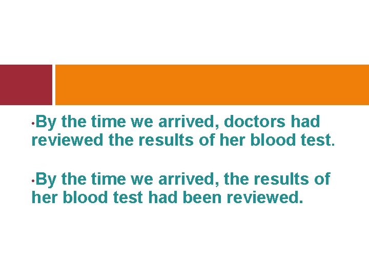 By the time we arrived, doctors had reviewed the results of her blood test.