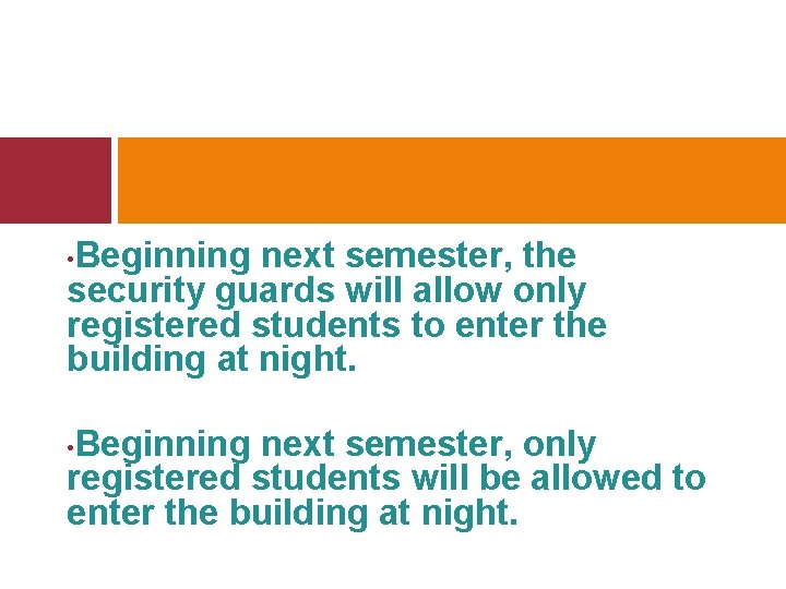 Beginning next semester, the security guards will allow only registered students to enter the