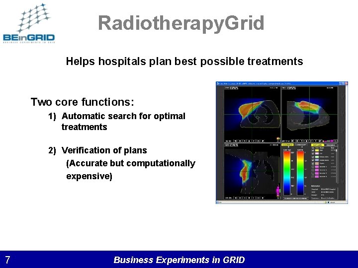 Radiotherapy. Grid Helps hospitals plan best possible treatments Two core functions: 1) Automatic search