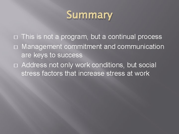 Summary � � � This is not a program, but a continual process Management