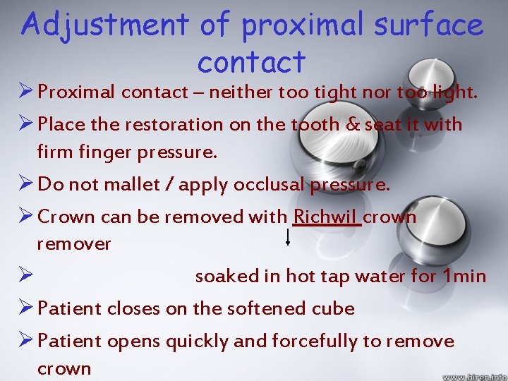 Adjustment of proximal surface contact Ø Proximal contact – neither too tight nor too