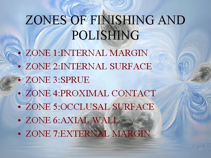 ZONES OF FINISHING AND POLISHING • • ZONE 1: INTERNAL MARGIN ZONE 2: INTERNAL