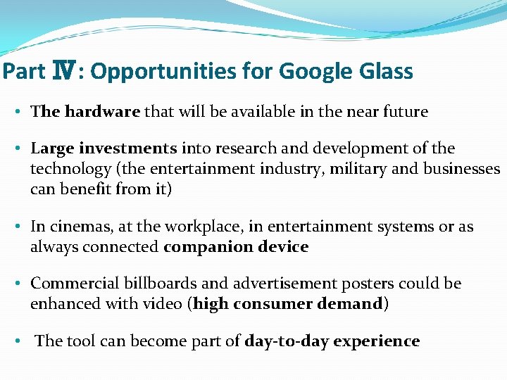 Part Ⅳ: Opportunities for Google Glass • The hardware that will be available in
