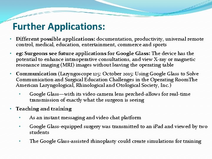 Further Applications: • Different possible applications: documentation, productivity, universal remote control, medical, education, entertainment,