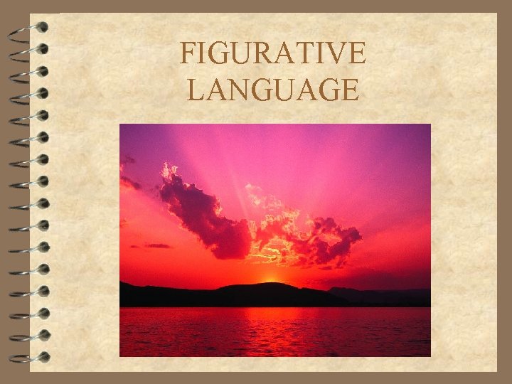 FIGURATIVE LANGUAGE 