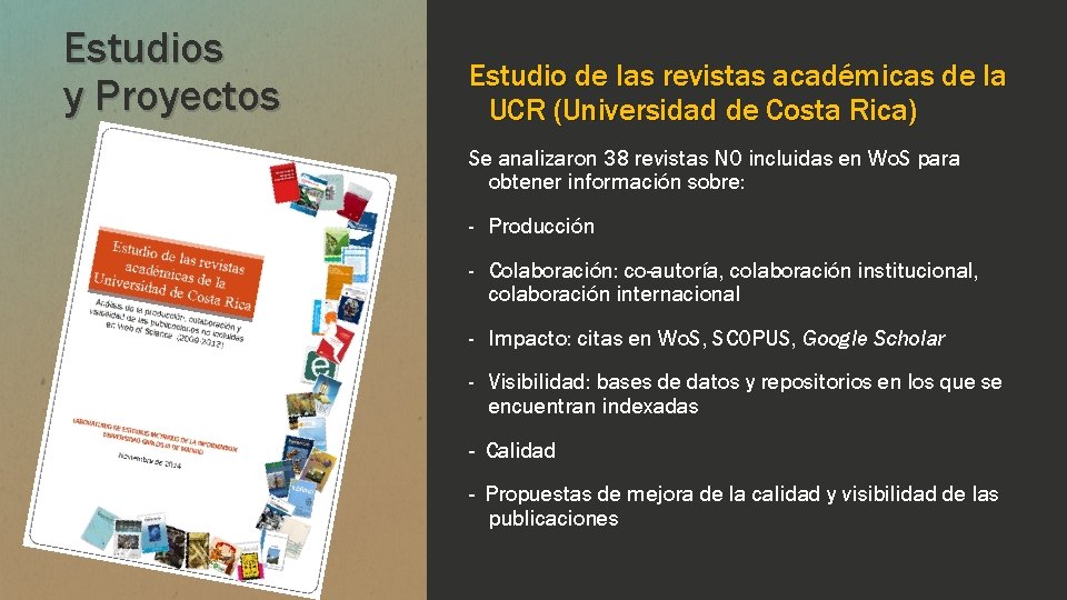 Estudios y Proyectos Estudio de las revistas académicas de la UCR (Universidad de Costa