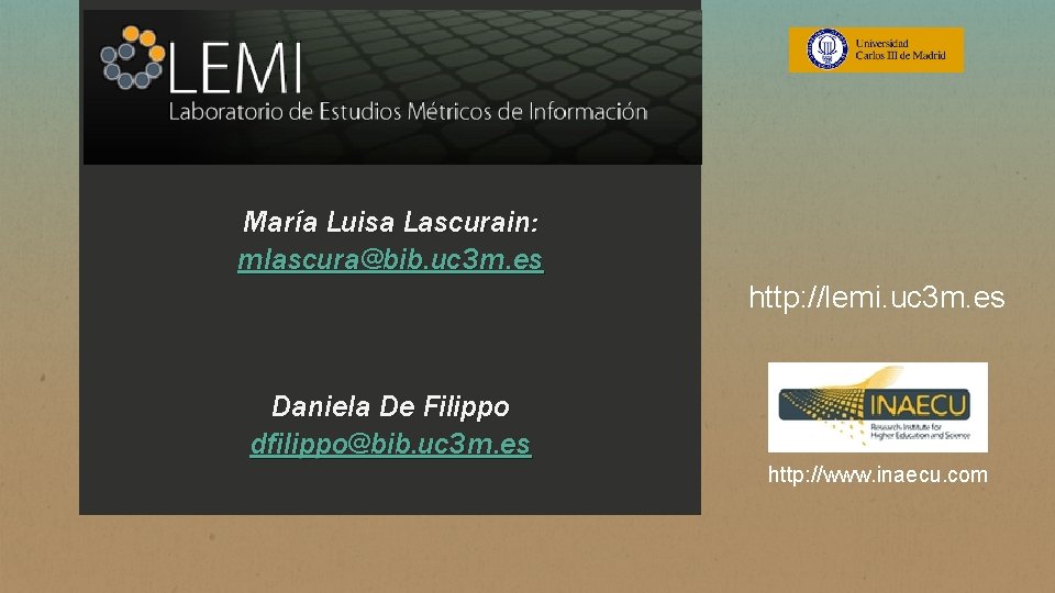 María Luisa Lascurain: mlascura@bib. uc 3 m. es http: //lemi. uc 3 m. es