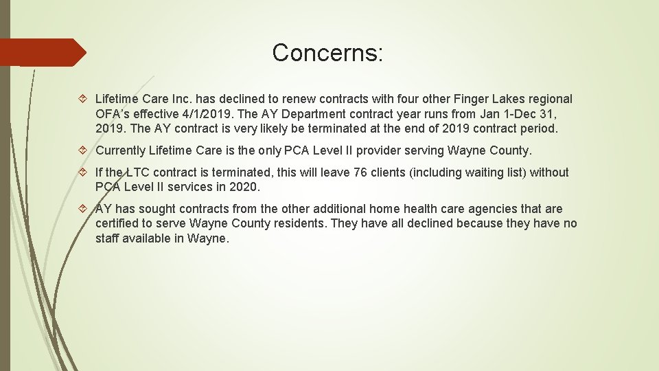 Concerns: Lifetime Care Inc. has declined to renew contracts with four other Finger Lakes