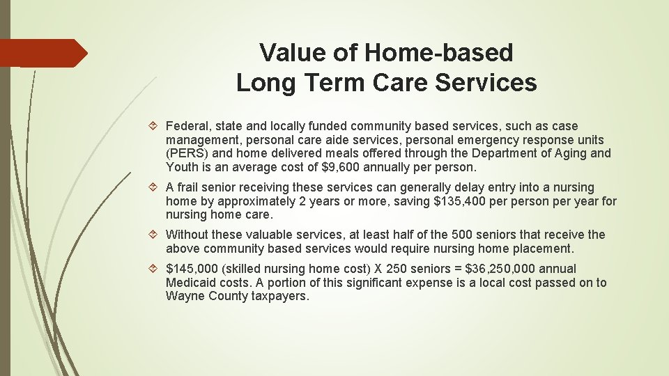 Value of Home-based Long Term Care Services Federal, state and locally funded community based