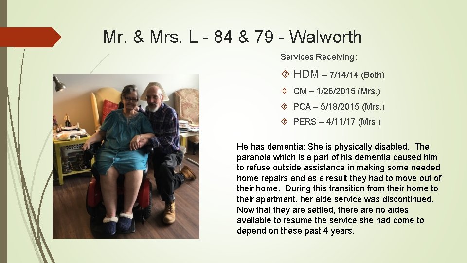 Mr. & Mrs. L - 84 & 79 - Walworth Services Receiving: HDM –