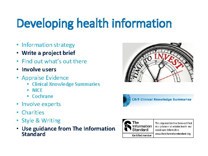 Developing health information • • • Information strategy Write a project brief Find out