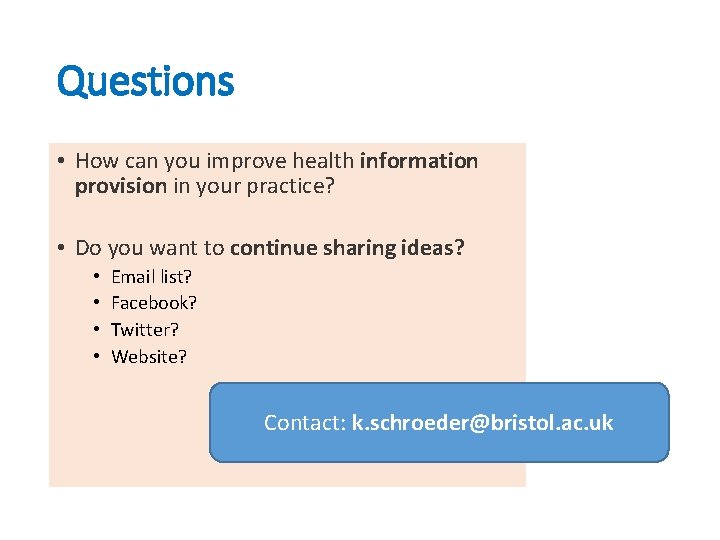 Questions • How can you improve health information provision in your practice? • Do