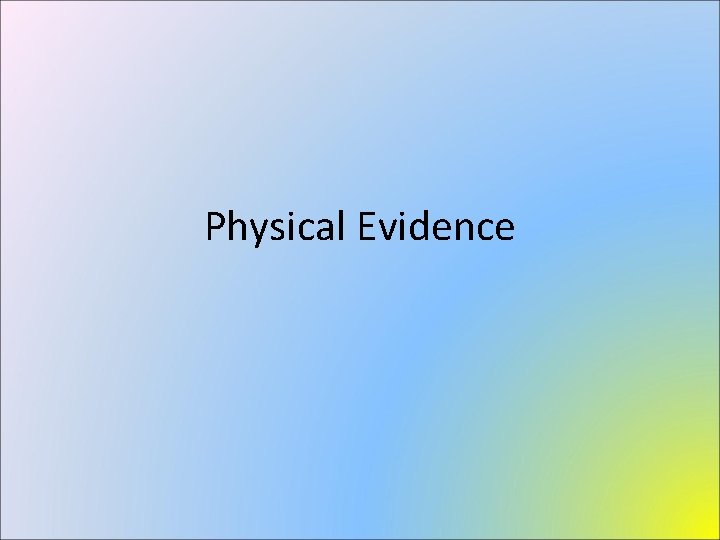 Physical Evidence 
