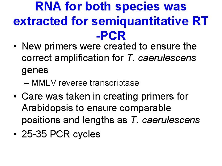 RNA for both species was extracted for semiquantitative RT -PCR • New primers were