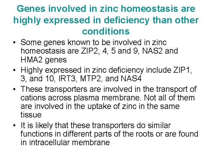 Genes involved in zinc homeostasis are highly expressed in deficiency than other conditions •