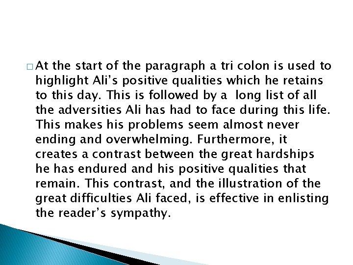 � At the start of the paragraph a tri colon is used to highlight