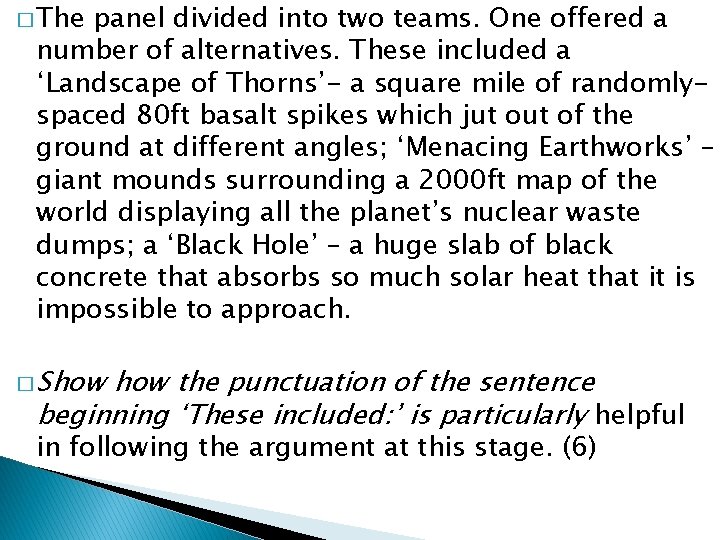 � The panel divided into two teams. One offered a number of alternatives. These