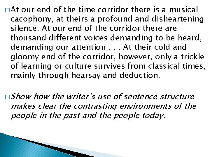 � At our end of the time corridor there is a musical cacophony, at