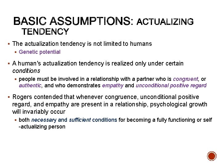 § The actualization tendency is not limited to humans § Genetic potential § A