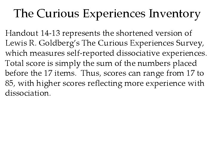 The Curious Experiences Inventory Handout 14 -13 represents the shortened version of Lewis R.