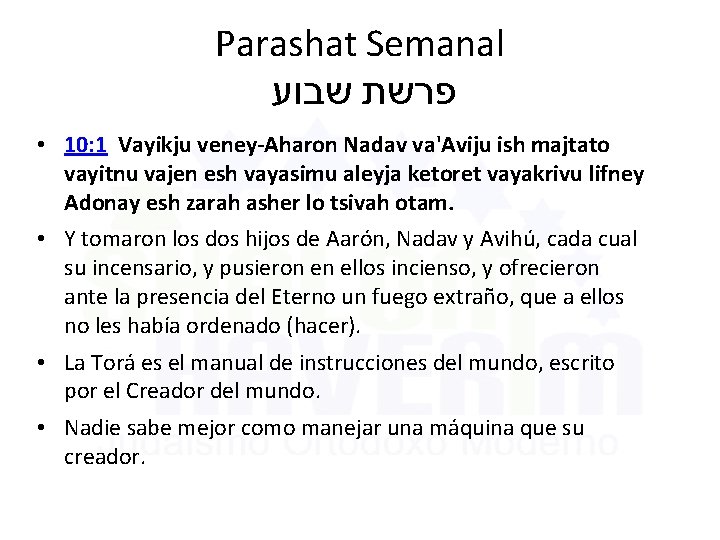 Parashat Semanal שבוע פרשת • 10: 1 Vayikju veney-Aharon Nadav va'Aviju ish majtato vayitnu