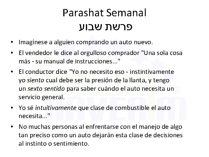 Parashat Semanal שבוע פרשת • Imagínese a alguien comprando un auto nuevo. • El