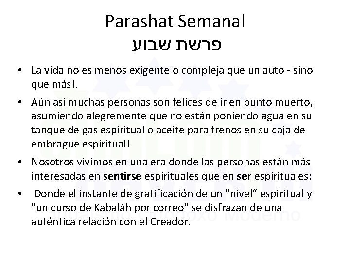 Parashat Semanal שבוע פרשת • La vida no es menos exigente o compleja que