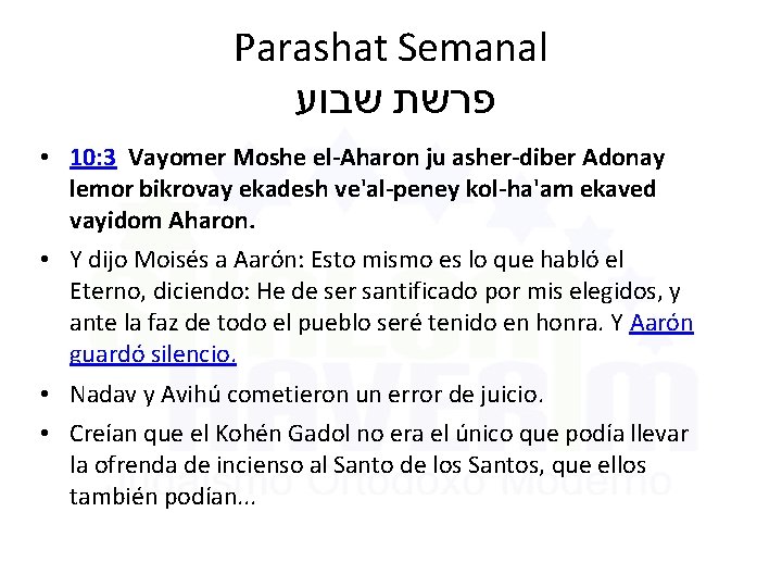 Parashat Semanal שבוע פרשת • 10: 3 Vayomer Moshe el-Aharon ju asher-diber Adonay lemor